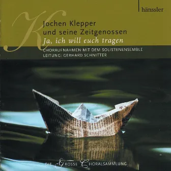 Jochen Klepper und seine Zeitgenossen (Ja, ich will euch tragen) by Gerhard Schnitter