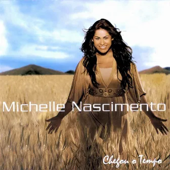 Chegou O Tempo by Michelle Nascimento