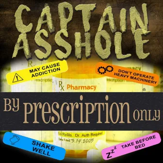 By Prescription Only by Captain Asshole