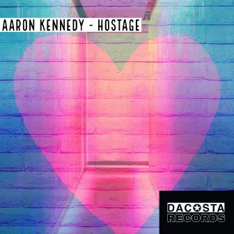 Hostage by Dj Aaron Kennedy