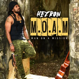 M.O.A.M (Man On a Mission) by Hezron