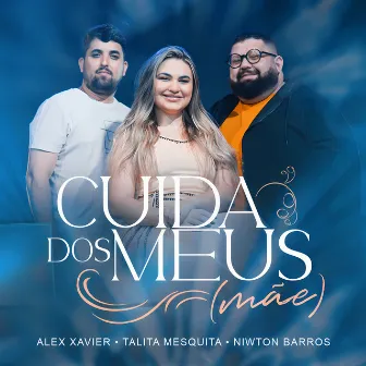 Cuida dos Meus (Mãe) by Talita Mesquita