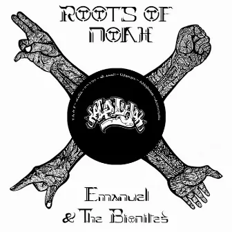 Roots Of Noah by Emanuel & The Bionites