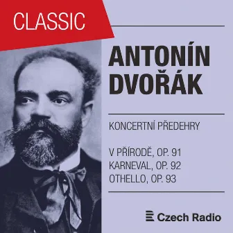 Antonín Dvořák: Koncertní předehry (V přírodě, Karneval, Othello) by Jaroslav Krombholc