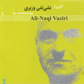 Ali-Naqi Vaziri, An Anthology, Vol. 1 by Ali-Naqi Vaziri