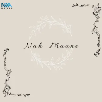 Nah Maane by Yasir Nadim