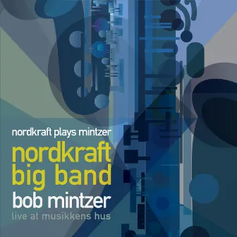 Nordkraft Plays Mintzer by Nordkraft Big Band