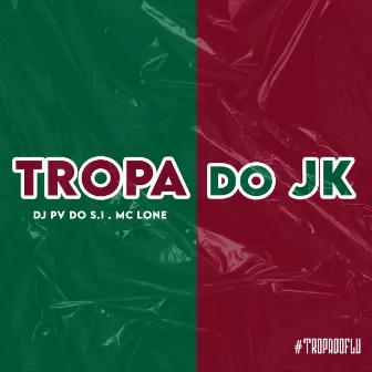 Tropa do JK by DJ PV do SI