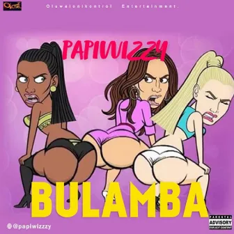 Bulamba by Papiwizzy