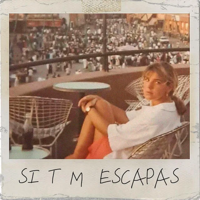 si t m escapas