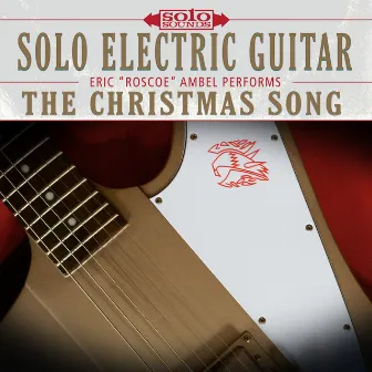 Solo Electric Guitar: Eric Ambel Performs the Christmas Song by Solo Sounds