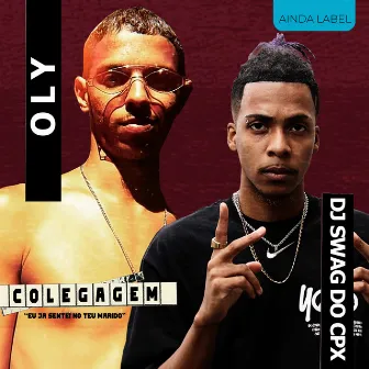 Colegagem (Eu Já Sentei pro Teu Marido) by DJ Swag do Complexo