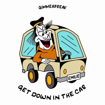 Get Down In The Car by EMILIE