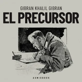 El precursor by Gibran Khalil Gibran