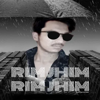 Rim Jhim Rim Jhim by Pradyum Patidar