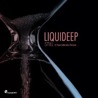 Still - 10 Year Celebration Remixes by Liquideep