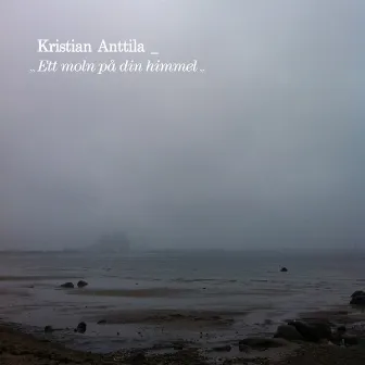 Ett moln på din himmel by Kristian Anttila