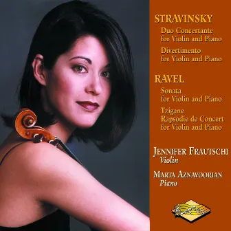 Stravinsky, I.: Duo Concertante / Ravel, M.: Violin Sonata by Jennifer Frautschi