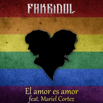 El amor es amor by FAKE IDOL