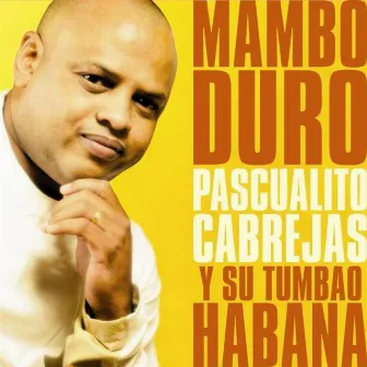 Mambo Duro by Pascualito Y Su Tumbao Habana