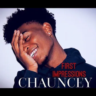 First Impressions by Chauncey