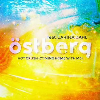 Hot Crush (Coming Home with Me) by Östberg