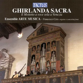 Ghirlanda Sacra - Il Mottetto a voce sola a Venezia by Ensemble Arte Musica