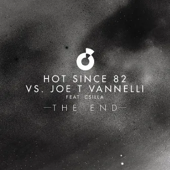 The End (Remixes) (feat. Csilla) by Joe T Vannelli