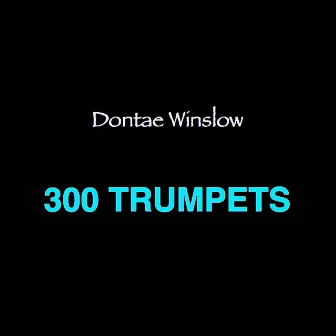 300 Trumpets (Trap Mix) - Single by Winslowdynasty