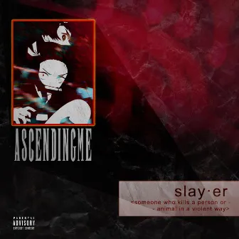 Slayer by Ascending Me