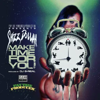 Make Time for You by Shizz Dollah