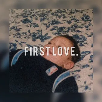 FIRST LOVE. by Xethos