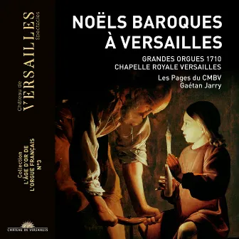 Noëls baroques à Versailles by Les Pages du Centre de Musique Baroque de Versailles