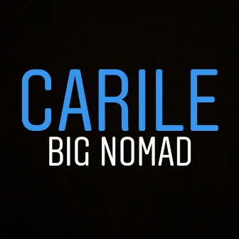 Carile by Big Nomad