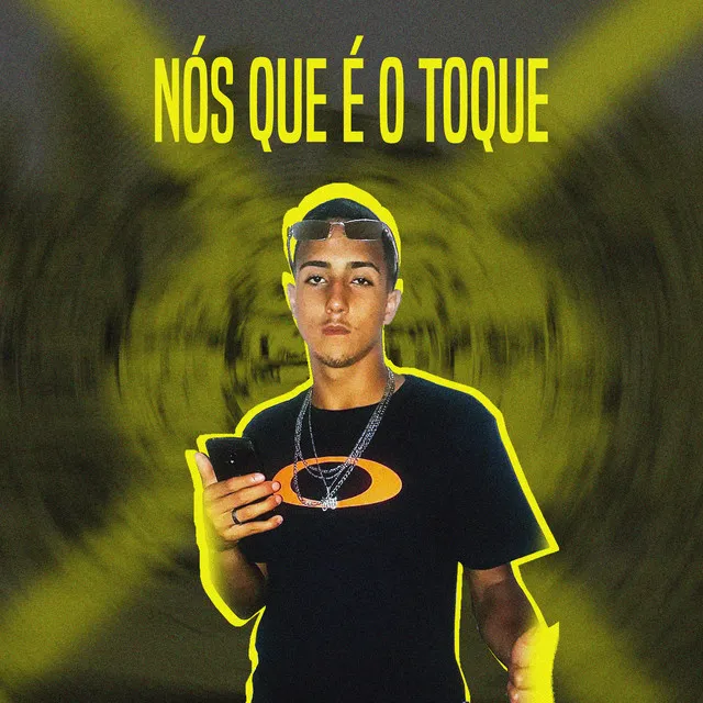 Nós Que É o Toque