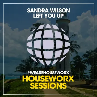 Left You Up by Sandra Wilson