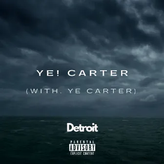 Ye! Carter by Detroit