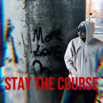 Stay The Course by Donn