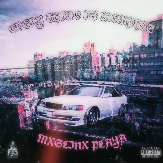 Every Thing is Memphis by MXSLINX PLAYA