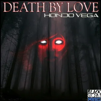 Death By Love by Hondo Vega