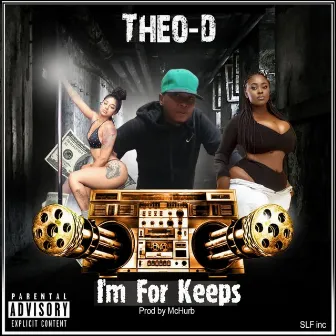 I'm For Keeps by Theo D