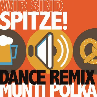 Munti polka (Dance remix) by Wir sind Spitze