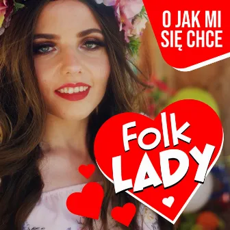 O Jak Mi Się Chce by Folk Lady