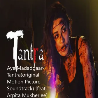 Aye Madadgaar-Tantra(Female) by Ankit Shah