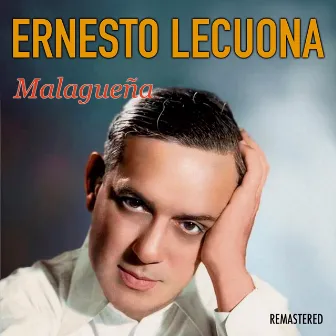 Malagueña (Remastered) by Ernesto Lecuona