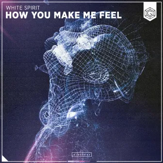 How You Make Me Feel by White Spirit