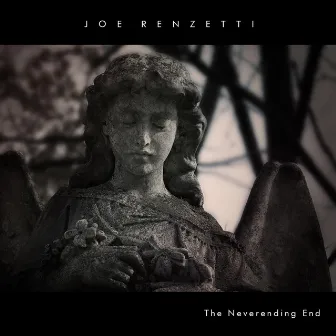 The Neverending End by Joe Renzetti