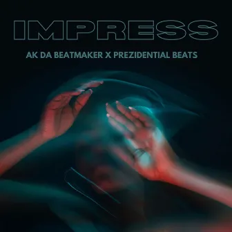 Impress by AK Da Beatmaker