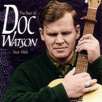 The Best Of Doc Watson 1964-1968 by Doc Watson