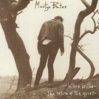 Letters Written/The Return Of The Quiet by Martyn Bates